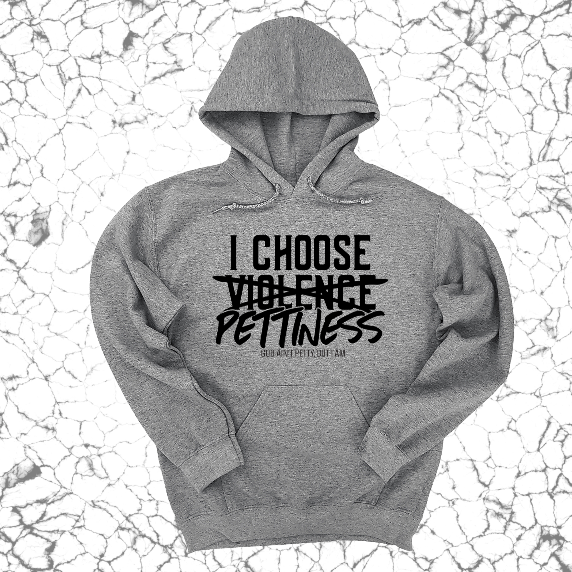 *HOODIE* I choose Pettiness Unisex Hoodie-Hoodie-The Original God Ain't Petty But I Am