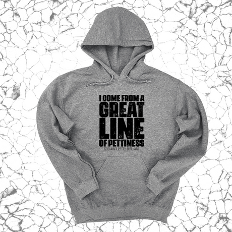 *HOODIE* I come from a Great Line of Pettiness Unisex Hoodie-Hoodie-The Original God Ain't Petty But I Am