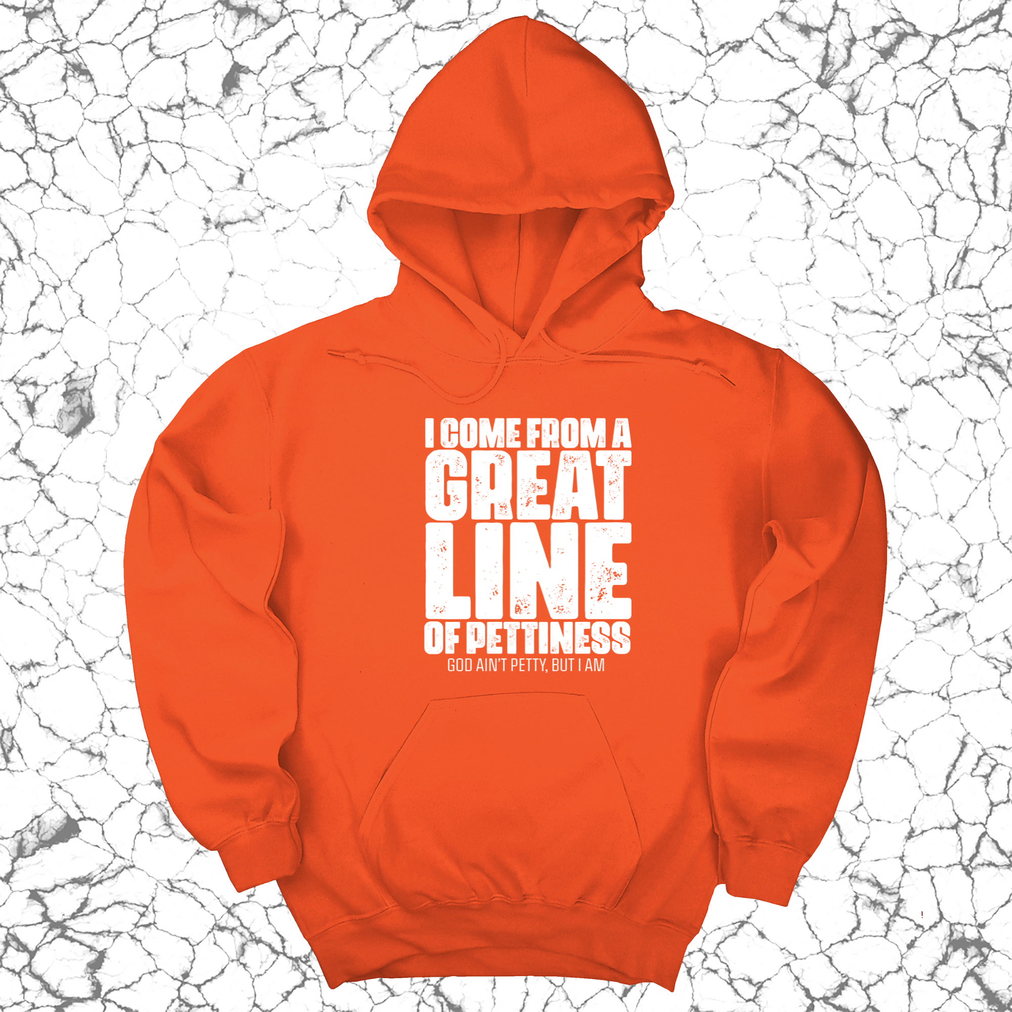 *HOODIE* I come from a Great Line of Pettiness Unisex Hoodie-Hoodie-The Original God Ain't Petty But I Am