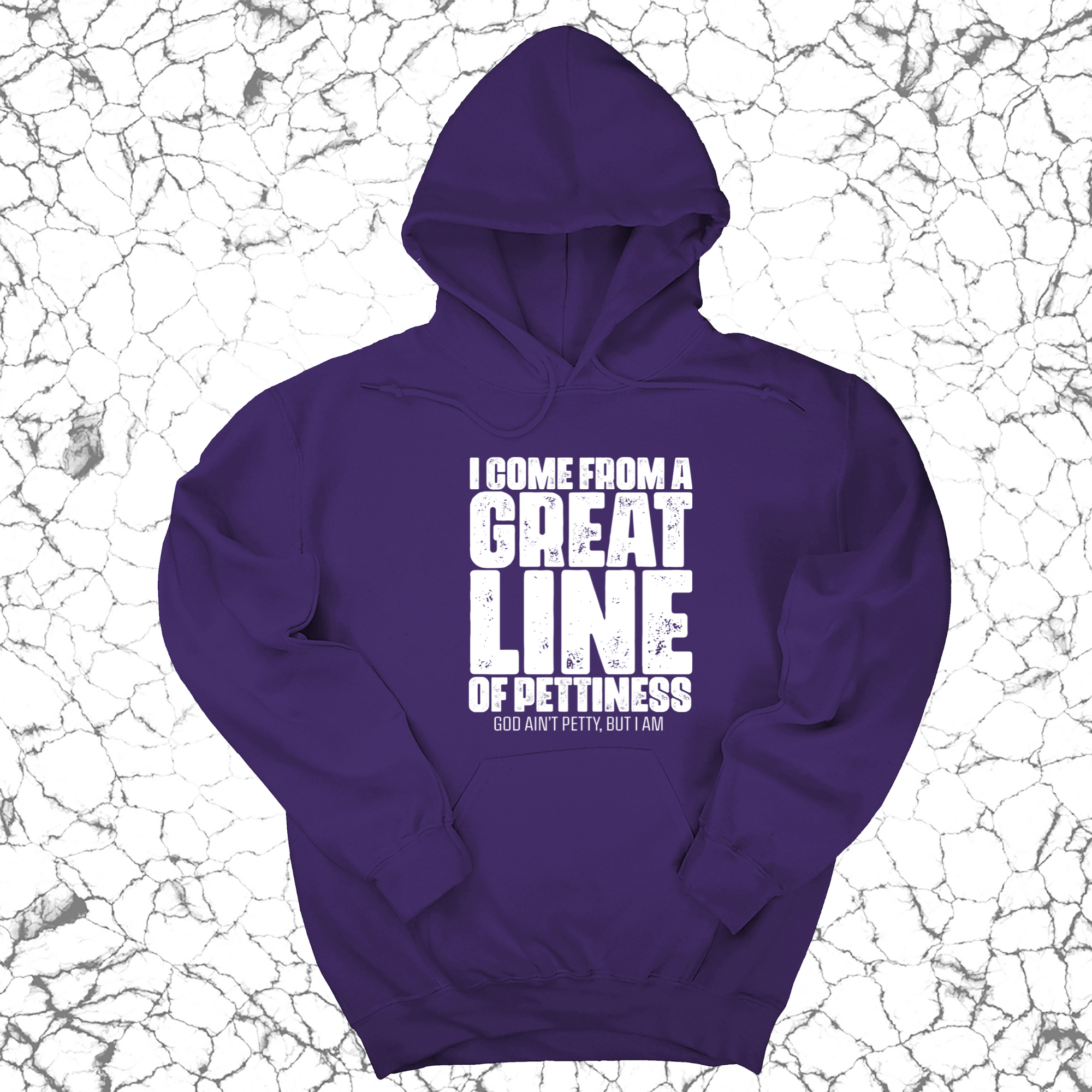 *HOODIE* I come from a Great Line of Pettiness Unisex Hoodie-Hoodie-The Original God Ain't Petty But I Am