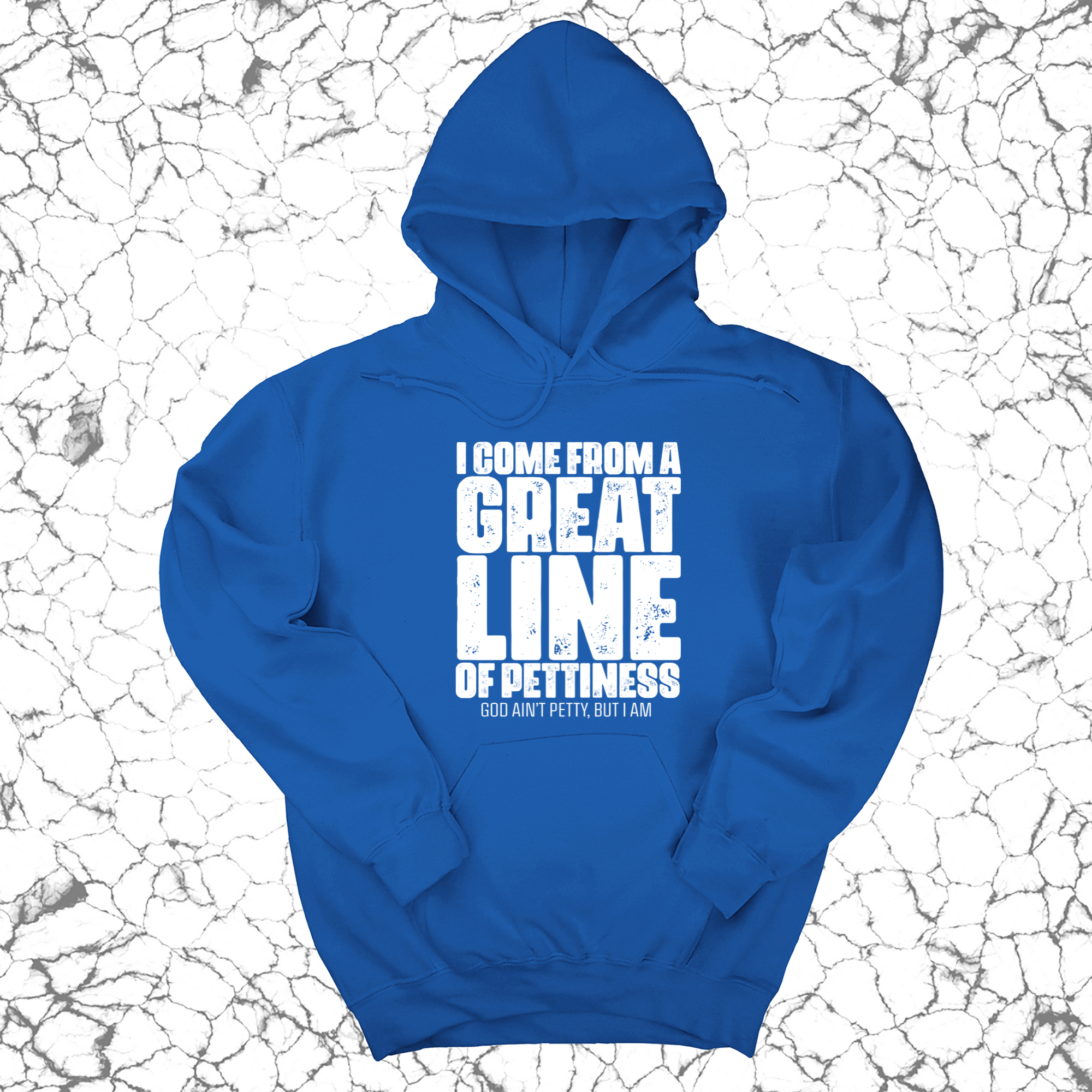 *HOODIE* I come from a Great Line of Pettiness Unisex Hoodie-Hoodie-The Original God Ain't Petty But I Am