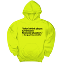 *HOODIE* “I don't think about Americans' financial situation"- the guy they voted for Unisex Hoodie-Hoodie-The Original God Ain't Petty But I Am