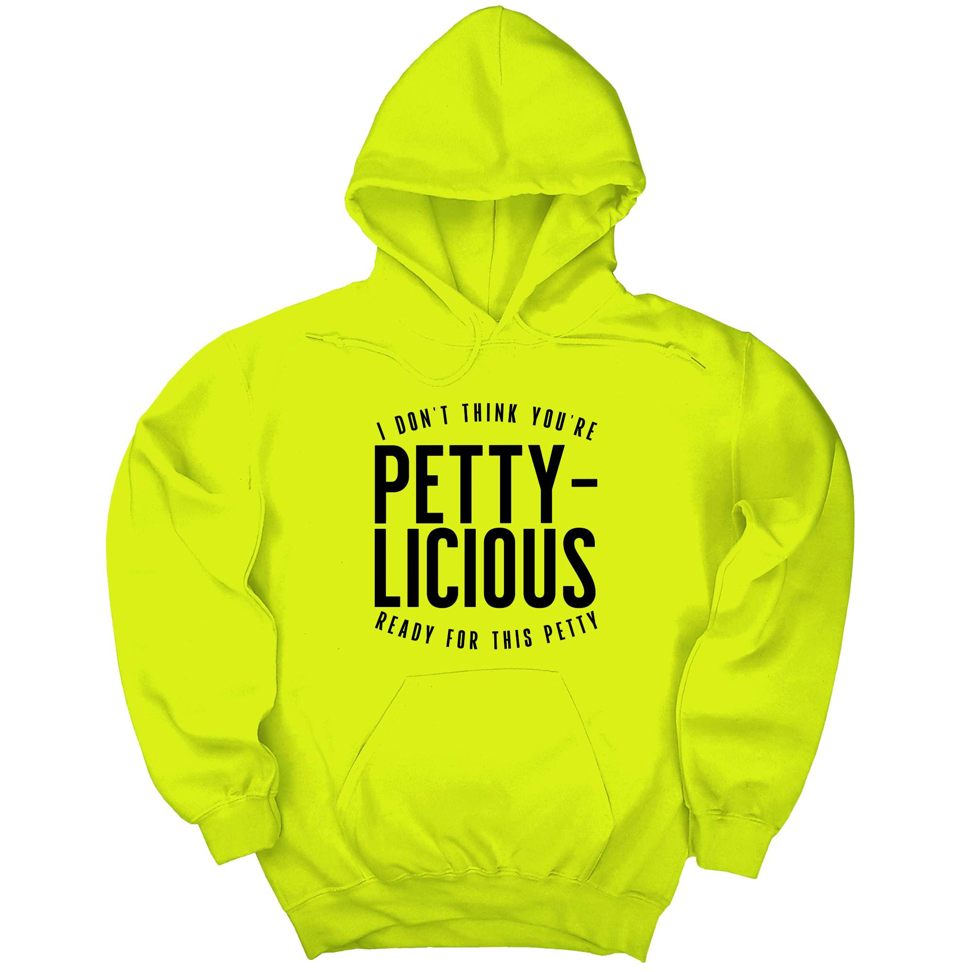 *HOODIE* I don't think you're ready for this Pettylicious Unisex Hoodie-Hoodie-The Original God Ain't Petty But I Am