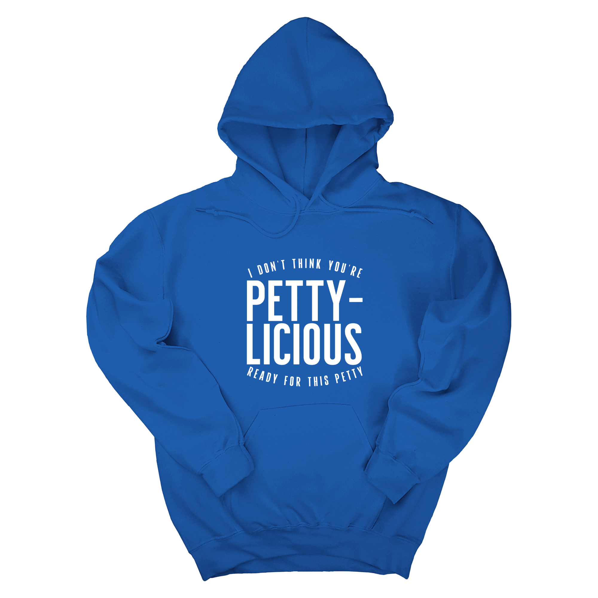 *HOODIE* I don't think you're ready for this Pettylicious Unisex Hoodie-Hoodie-The Original God Ain't Petty But I Am