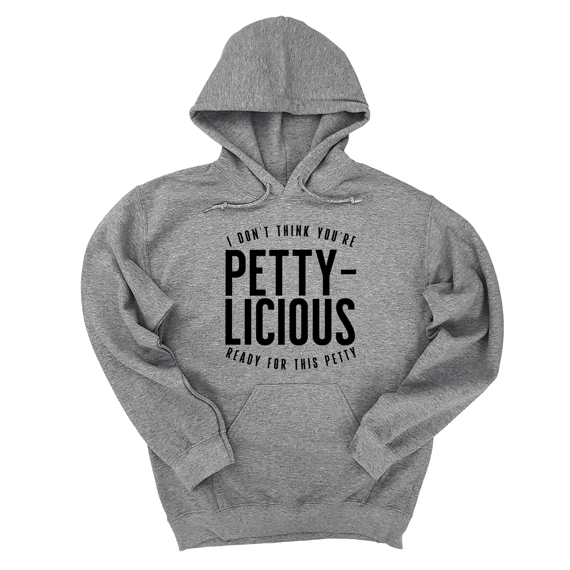 *HOODIE* I don't think you're ready for this Pettylicious Unisex Hoodie-Hoodie-The Original God Ain't Petty But I Am