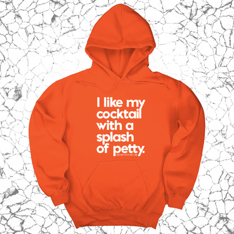*HOODIE* I like my cocktail with a splash of petty Unisex Hoodie-Hoodie-The Original God Ain't Petty But I Am
