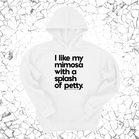 *HOODIE* I like my mimosa with a splash of petty Unisex Hoodie-Hoodie-The Original God Ain't Petty But I Am