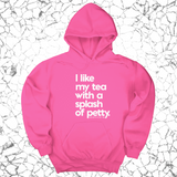 *HOODIE* I like my tea with a Splash of Petty Unisex Hoodie-Hoodie-The Original God Ain't Petty But I Am