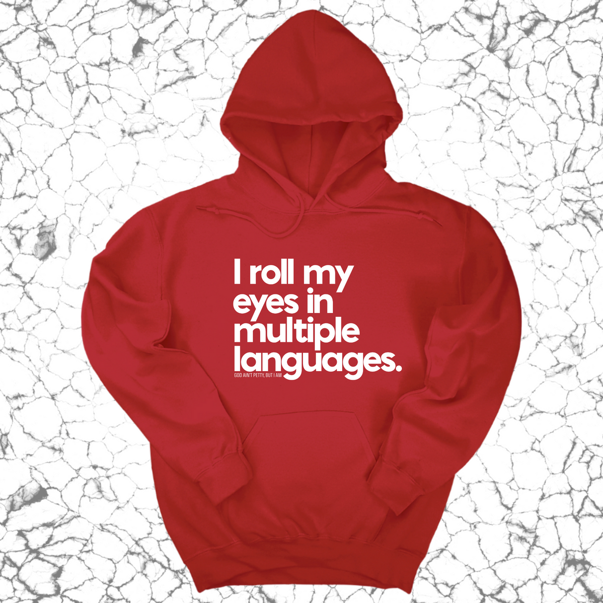 *HOODIE* I roll my eyes in multiple languages Unisex Hoodie-Hoodie-The Original God Ain't Petty But I Am