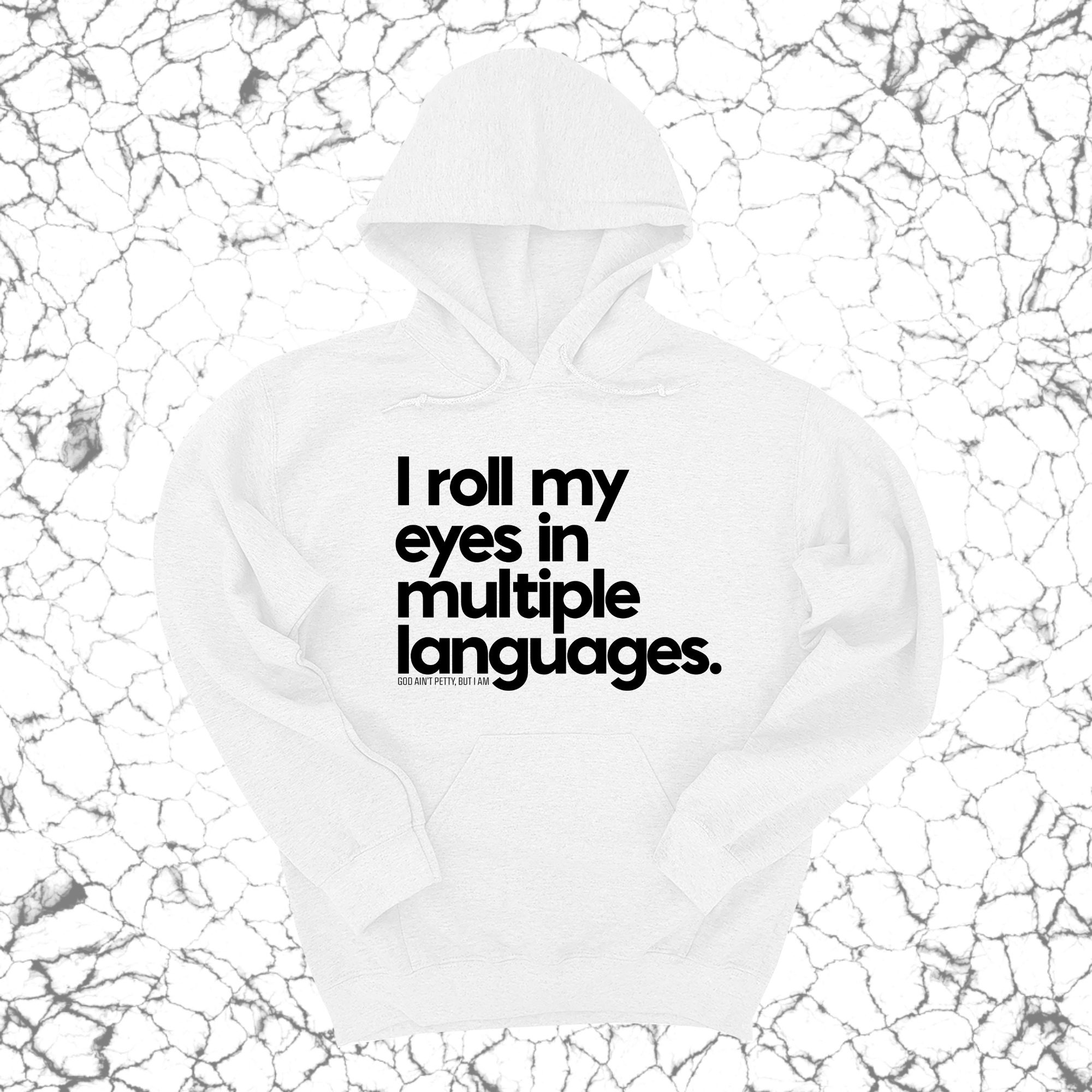 *HOODIE* I roll my eyes in multiple languages Unisex Hoodie-Hoodie-The Original God Ain't Petty But I Am