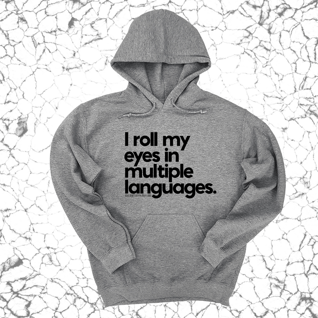 *HOODIE* I roll my eyes in multiple languages Unisex Hoodie-Hoodie-The Original God Ain't Petty But I Am