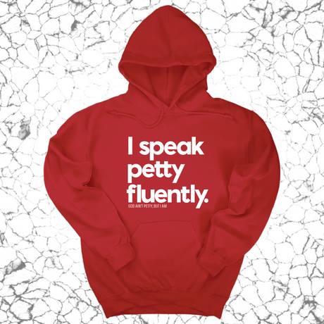 *HOODIE* I speak petty fluently Unisex Hoodie-Hoodie-The Original God Ain't Petty But I Am