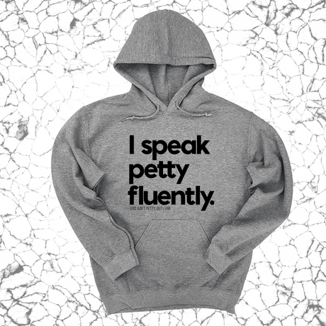 *HOODIE* I speak petty fluently Unisex Hoodie-Hoodie-The Original God Ain't Petty But I Am