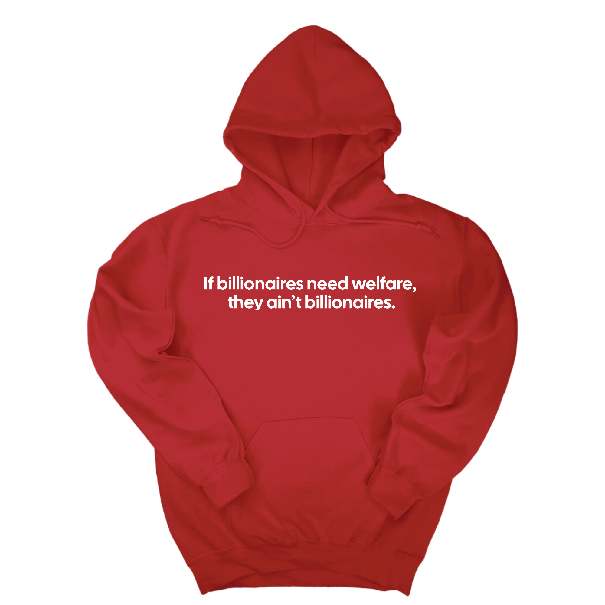 *HOODIE* If Billionaires need Welfare, They ain’t Billionaires Unisex Hoodie-Hoodie-The Original God Ain't Petty But I Am