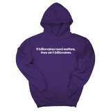 *HOODIE* If Billionaires need Welfare, They ain’t Billionaires Unisex Hoodie-Hoodie-The Original God Ain't Petty But I Am