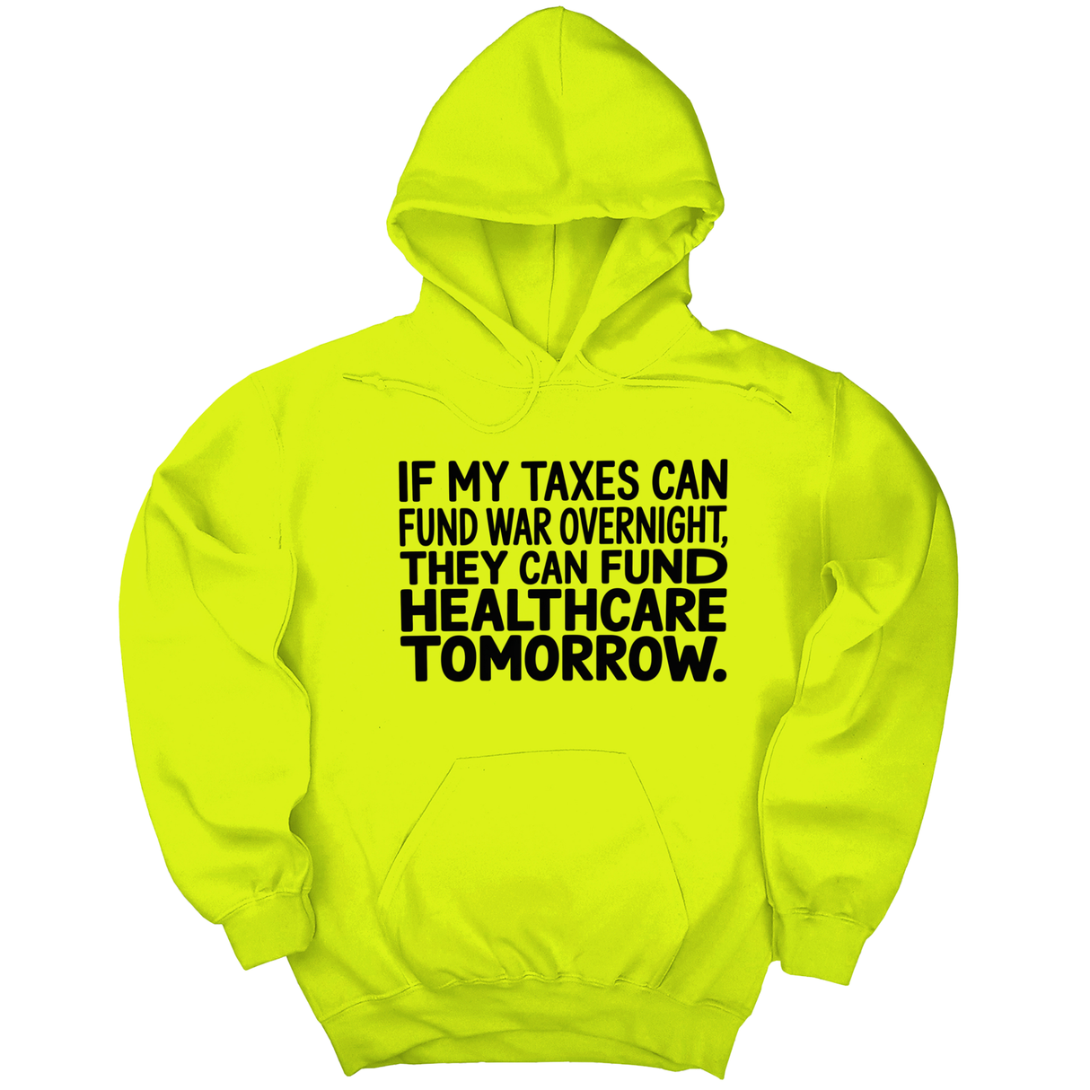 *HOODIE* If My Taxes Can Fund War Overnight, They Can Fund Healthcare Tomorrow Unisex Hoodie-Hoodie-The Original God Ain't Petty But I Am