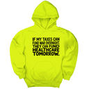 *HOODIE* If My Taxes Can Fund War Overnight, They Can Fund Healthcare Tomorrow Unisex Hoodie-Hoodie-The Original God Ain't Petty But I Am