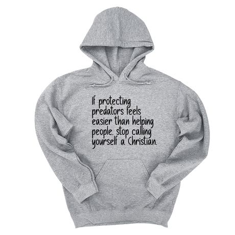 *HOODIE* If Protecting Predators Feels Easier Than Helping People, Stop Calling Yourself a Christian Unisex Hoodie-Hoodie-The Original God Ain't Petty But I Am