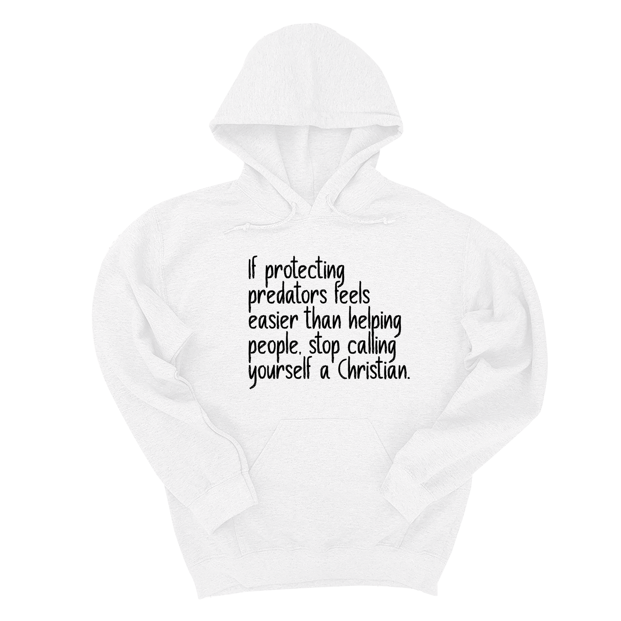 *HOODIE* If Protecting Predators Feels Easier Than Helping People, Stop Calling Yourself a Christian Unisex Hoodie-Hoodie-The Original God Ain't Petty But I Am