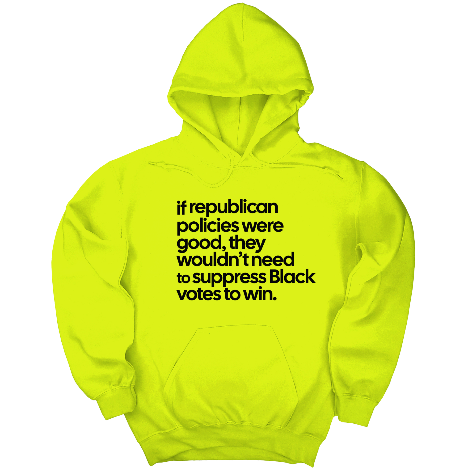 *HOODIE* If Republican Policies Were Good, They Wouldn't Need to Suppress Black Votes to Win Unisex Hoodie-Hoodie-The Original God Ain't Petty But I Am