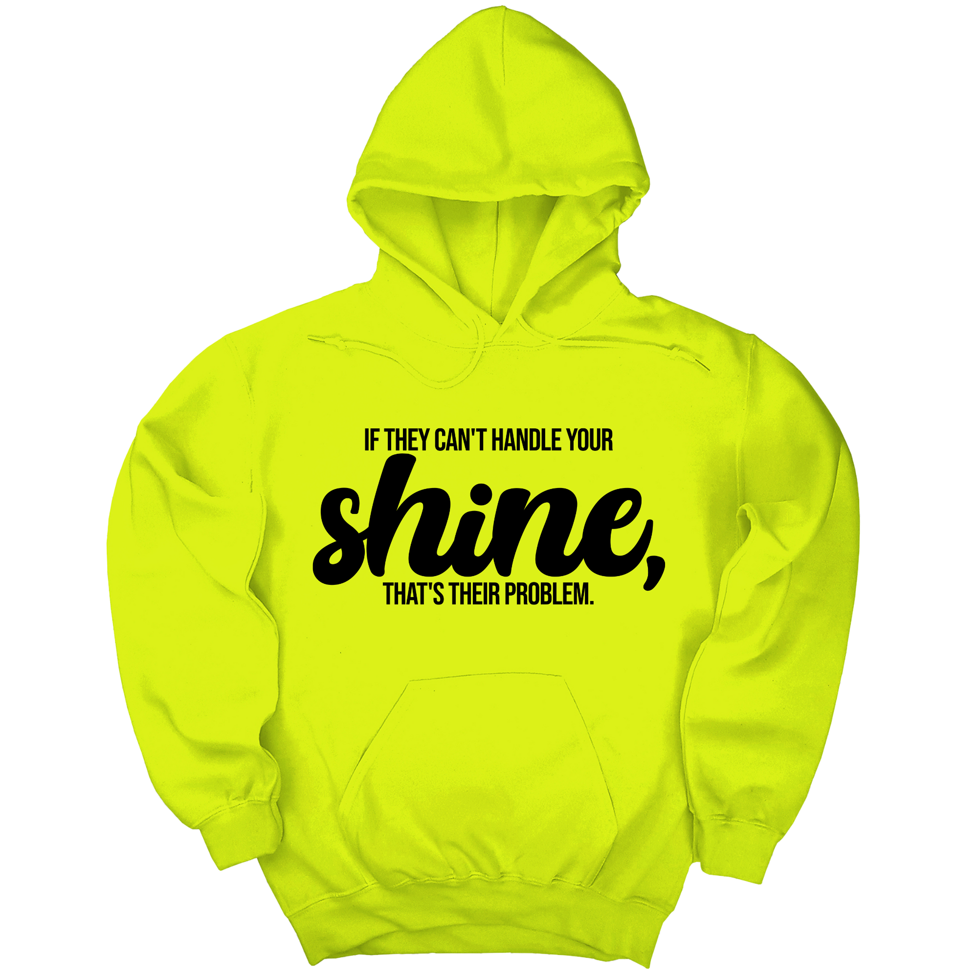 *HOODIE* If They Can't Handle Your Shine, That's Their Problem Unisex Hoodie-Hoodie-The Original God Ain't Petty But I Am