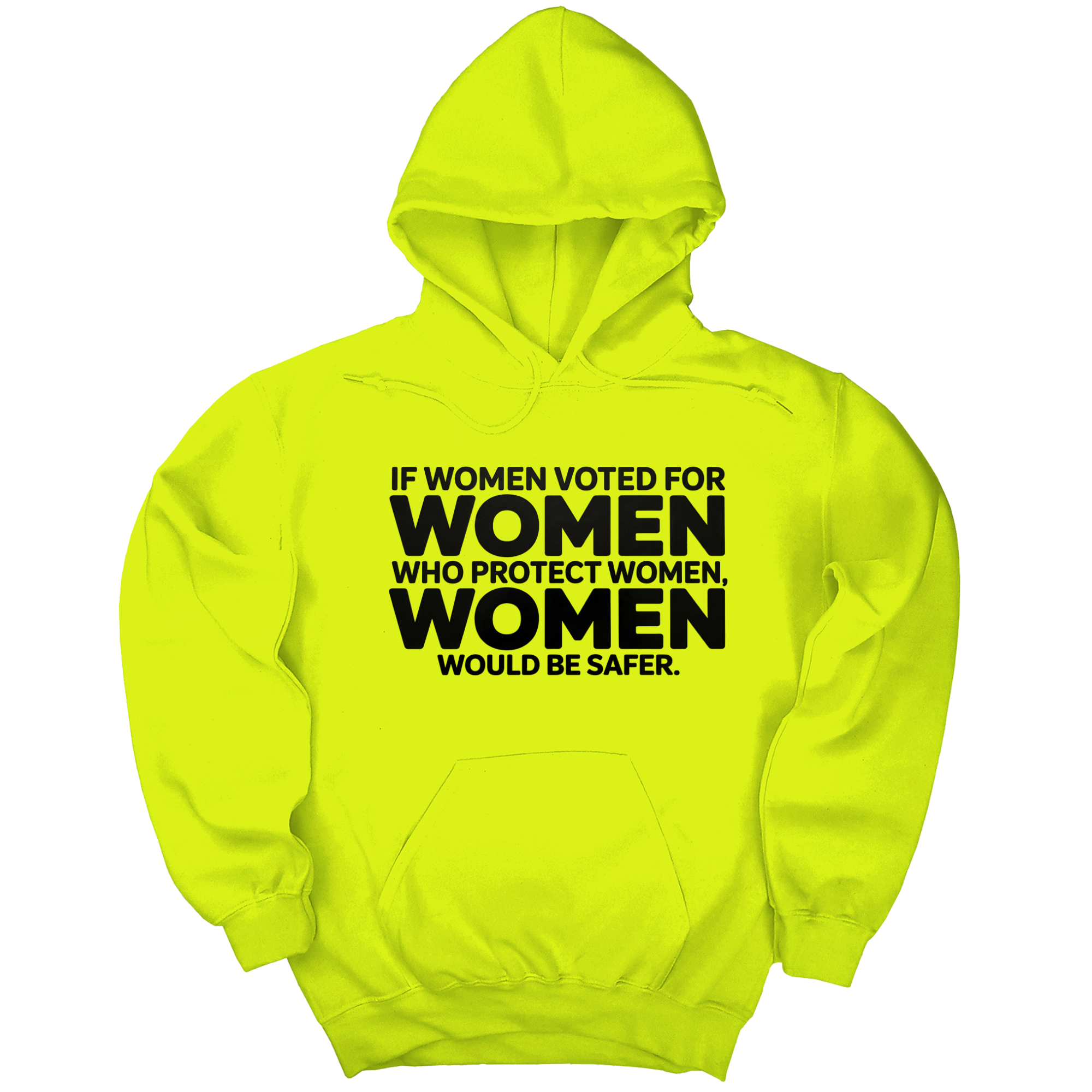 *HOODIE* If Women Voted for Women Who Protect Women, Women Would Be Safer Unisex Hoodie (BOLD)-Hoodie-The Original God Ain't Petty But I Am