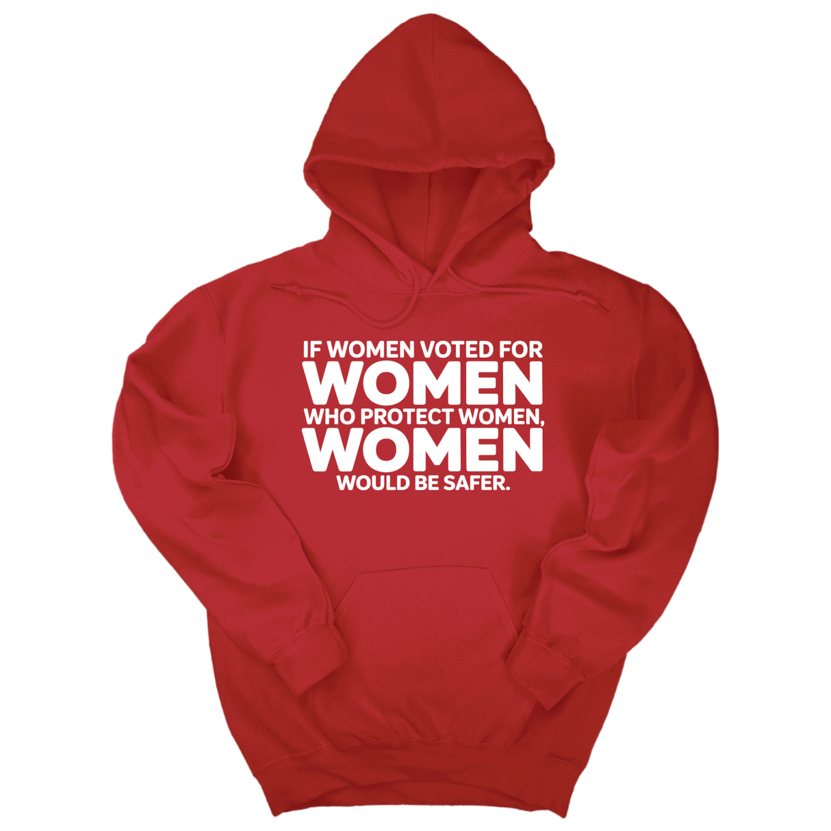 *HOODIE* If Women Voted for Women Who Protect Women, Women Would Be Safer Unisex Hoodie (BOLD)-Hoodie-The Original God Ain't Petty But I Am