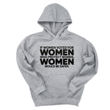 *HOODIE* If Women Voted for Women Who Protect Women, Women Would Be Safer Unisex Hoodie (BOLD)-Hoodie-The Original God Ain't Petty But I Am