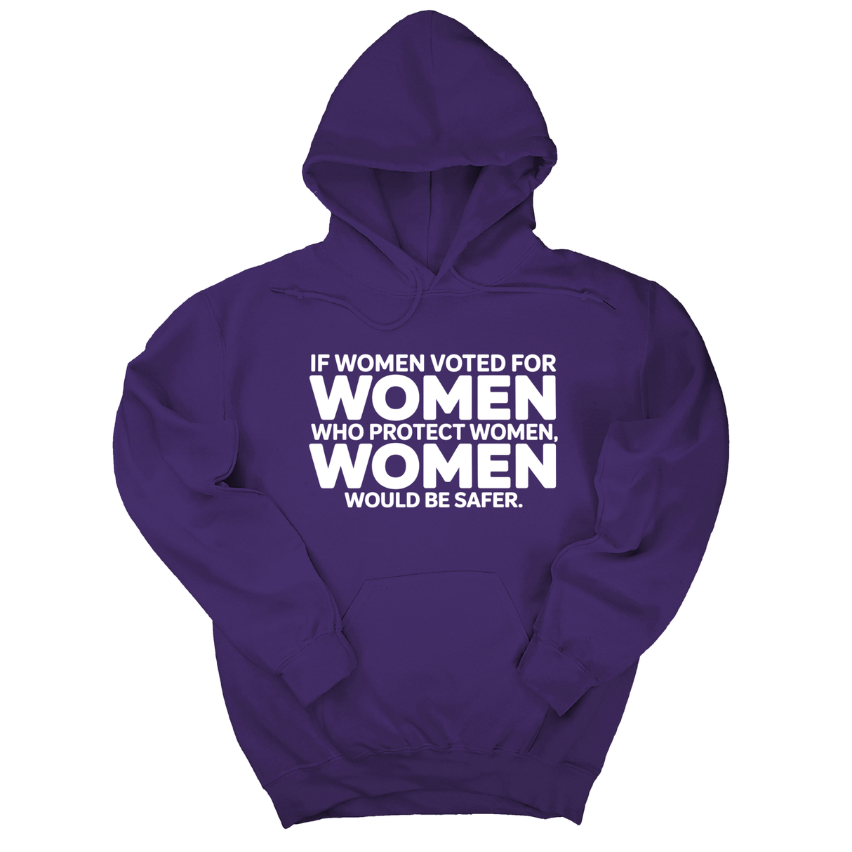 *HOODIE* If Women Voted for Women Who Protect Women, Women Would Be Safer Unisex Hoodie (BOLD)-Hoodie-The Original God Ain't Petty But I Am
