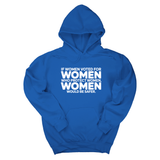 *HOODIE* If Women Voted for Women Who Protect Women, Women Would Be Safer Unisex Hoodie (BOLD)-Hoodie-The Original God Ain't Petty But I Am
