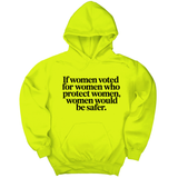 *HOODIE* If Women Voted for Women Who Protect Women, Women Would Be Safer Unisex Hoodie (ELEGANT)-Hoodie-The Original God Ain't Petty But I Am