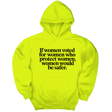*HOODIE* If Women Voted for Women Who Protect Women, Women Would Be Safer Unisex Hoodie (ELEGANT)-Hoodie-The Original God Ain't Petty But I Am