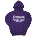 *HOODIE* If Women Voted for Women Who Protect Women, Women Would Be Safer Unisex Hoodie (ELEGANT)-Hoodie-The Original God Ain't Petty But I Am