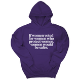 *HOODIE* If Women Voted for Women Who Protect Women, Women Would Be Safer Unisex Hoodie (ELEGANT)-Hoodie-The Original God Ain't Petty But I Am