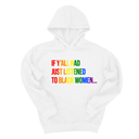 *HOODIE* If Y’all Had Just Listened to Black Women Unisex Hoodie (RAINBOW)-Hoodie-The Original God Ain't Petty But I Am