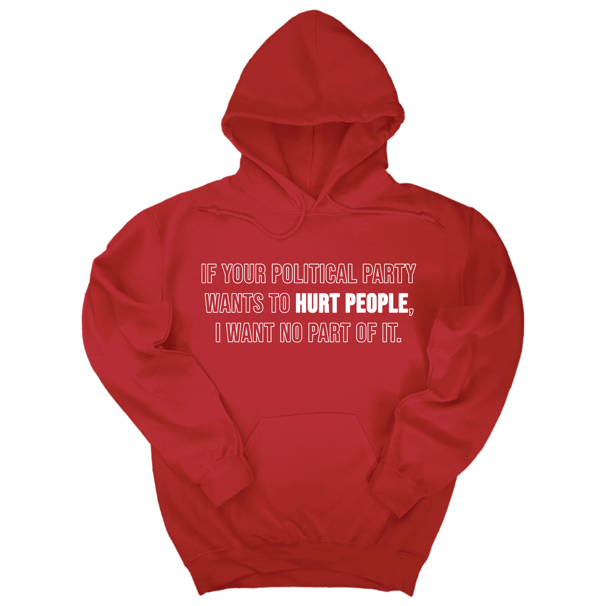 *HOODIE* If Your Political Party Wants to Hurt People, I Want No Part of It Unisex Hoodie-Hoodie-The Original God Ain't Petty But I Am