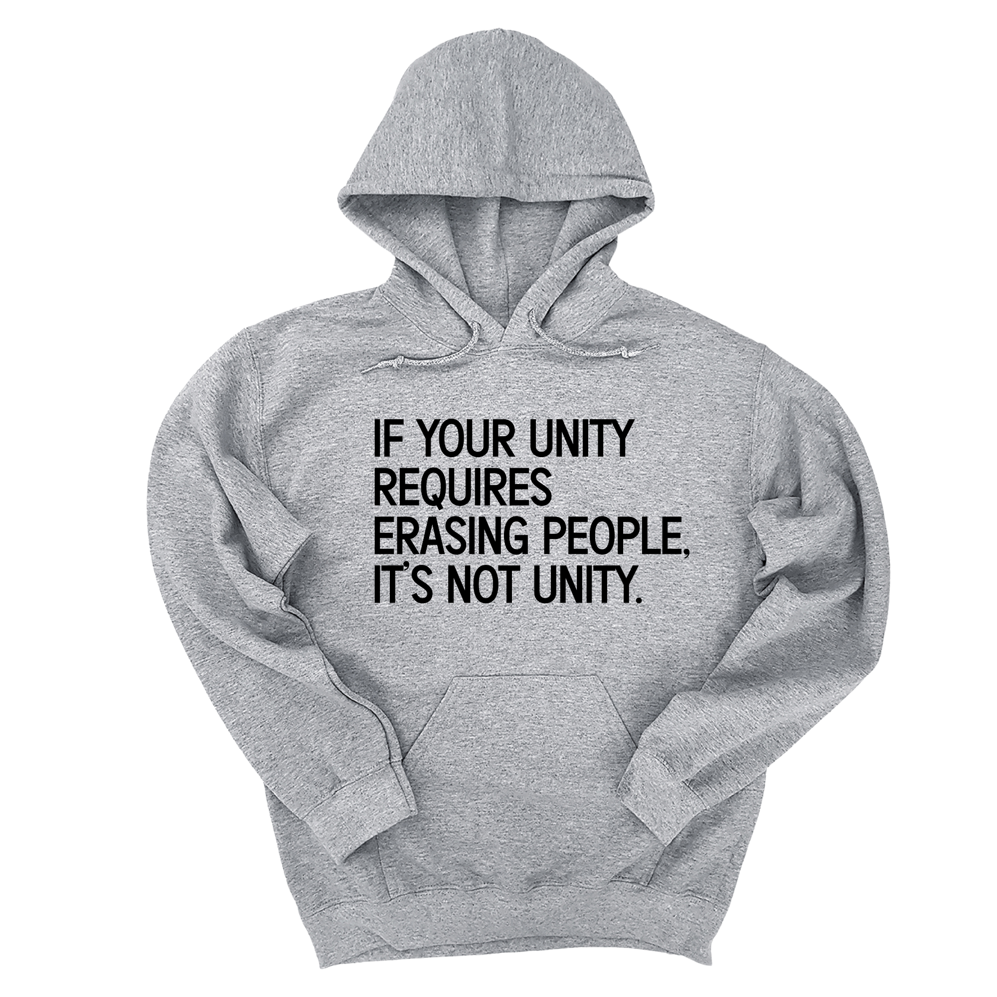 *HOODIE* If Your Unity Requires Erasing People, It’s Not Unity Unisex Hoodie-Hoodie-The Original God Ain't Petty But I Am