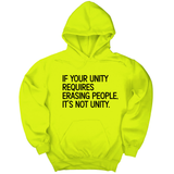 *HOODIE* If Your Unity Requires Erasing People, It’s Not Unity Unisex Hoodie-Hoodie-The Original God Ain't Petty But I Am