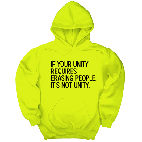 *HOODIE* If Your Unity Requires Erasing People, It’s Not Unity Unisex Hoodie-Hoodie-The Original God Ain't Petty But I Am