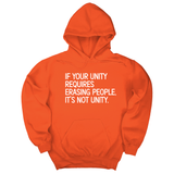*HOODIE* If Your Unity Requires Erasing People, It’s Not Unity Unisex Hoodie-Hoodie-The Original God Ain't Petty But I Am
