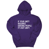 *HOODIE* If Your Unity Requires Erasing People, It’s Not Unity Unisex Hoodie-Hoodie-The Original God Ain't Petty But I Am