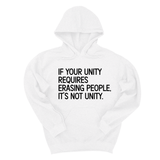 *HOODIE* If Your Unity Requires Erasing People, It’s Not Unity Unisex Hoodie-Hoodie-The Original God Ain't Petty But I Am