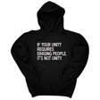 *HOODIE* If Your Unity Requires Erasing People, It’s Not Unity Unisex Hoodie-Hoodie-The Original God Ain't Petty But I Am