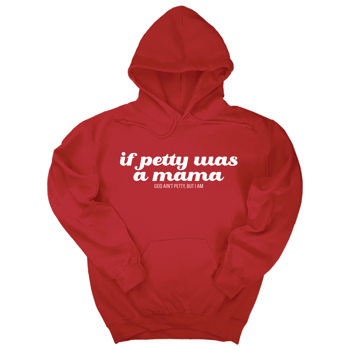*HOODIE* If petty was a Mama Unisex Hoodie-Hoodie-The Original God Ain't Petty But I Am