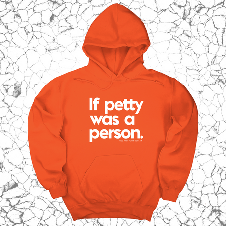 *HOODIE* If petty was a person Unisex Hoodie-Hoodie-The Original God Ain't Petty But I Am