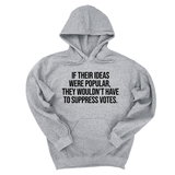 *HOODIE* If their Ideas were Popular, They wouldn’t have to Suppress Votes Unisex Hoodie-Hoodie-The Original God Ain't Petty But I Am