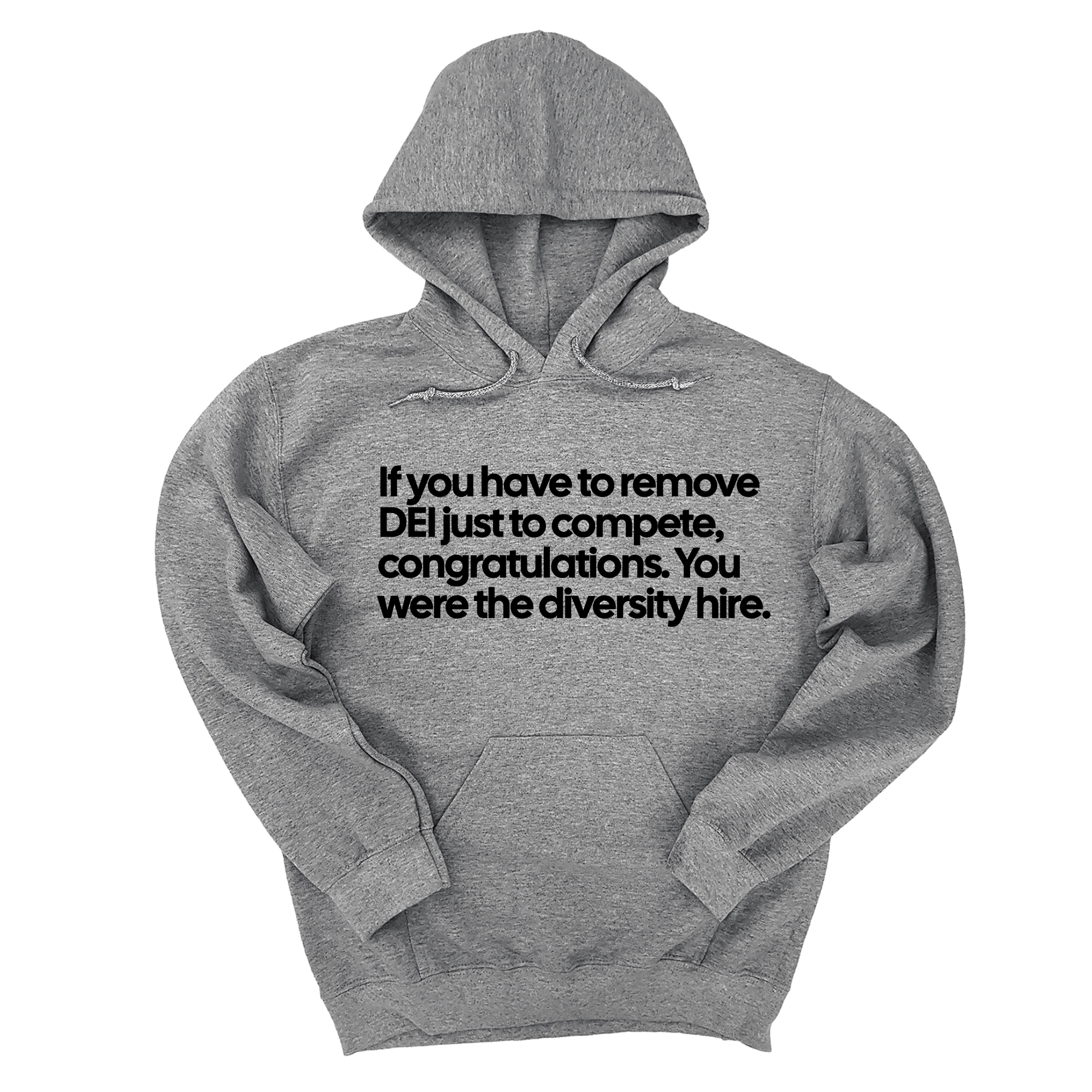 *HOODIE* If you have to remove DEI just to compete, congratulations. You were the diversity hire Unisex Hoodie-Hoodie-The Original God Ain't Petty But I Am