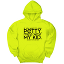 *HOODIE* If you want to see petty, mess with my kids Unisex Hoodie-Hoodie-The Original God Ain't Petty But I Am