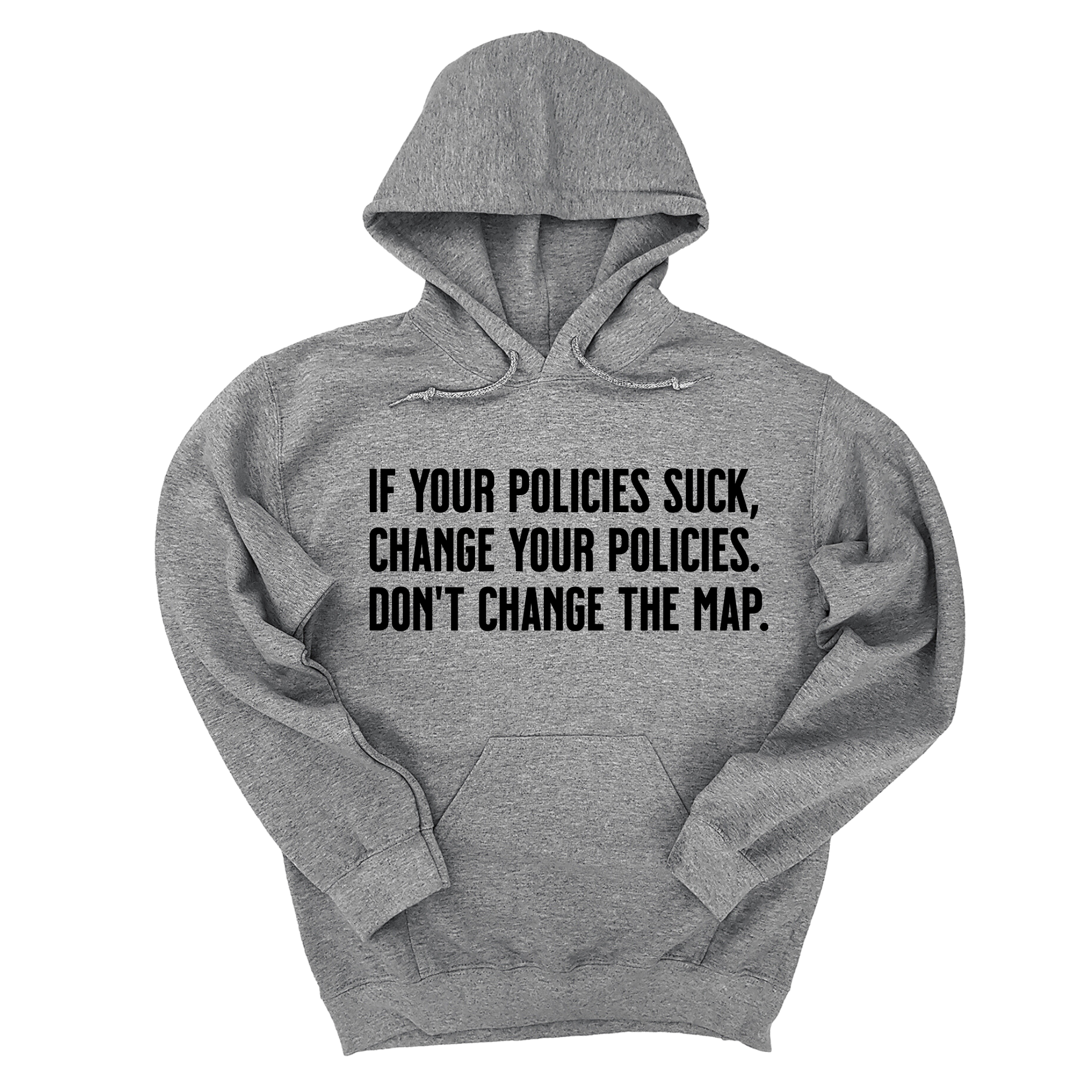 *HOODIE* If your policies suck, change your policies. Don’t change the map Unisex Hoodie-Hoodie-The Original God Ain't Petty But I Am