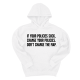 *HOODIE* If your policies suck, change your policies. Don’t change the map Unisex Hoodie-Hoodie-The Original God Ain't Petty But I Am